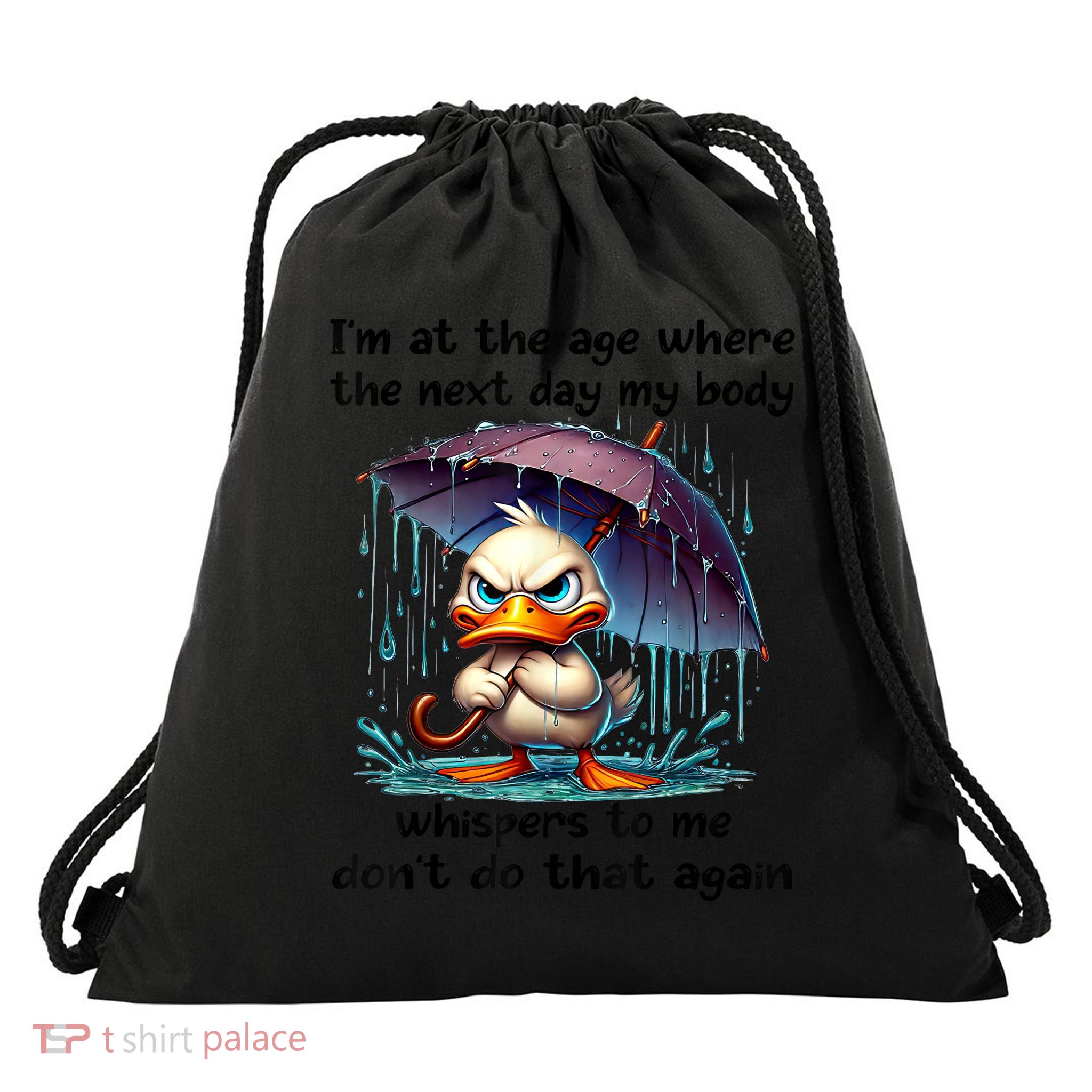 I'm At The Age Where The Next Day My Body Whispers To Me  Drawstring Bag