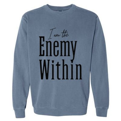 I Am The Enemy Within Kamala Harris Donald Trump 2024 Garment-Dyed Sweatshirt