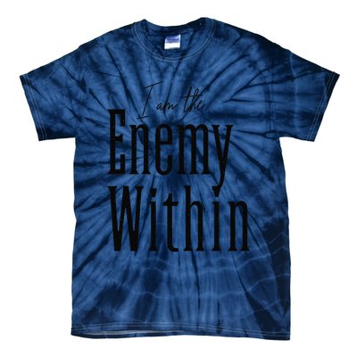 I Am The Enemy Within Kamala Harris Donald Trump 2024 Tie-Dye T-Shirt