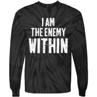 I Am The Enemy Within Pun Vintage The Enemy Within Tie-Dye Long Sleeve Shirt