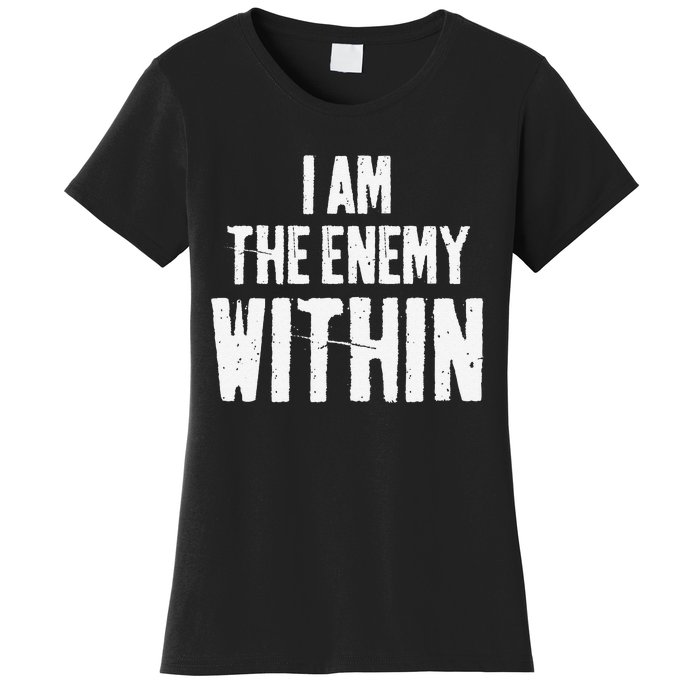 I Am The Enemy Within Pun Vintage The Enemy Within Women's T-Shirt