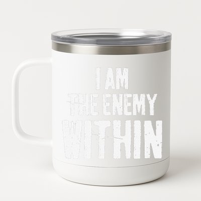 I Am The Enemy Within Pun Vintage The Enemy Within 12 oz Stainless Steel Tumbler Cup