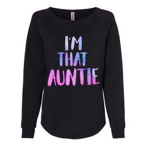 I Am That Aunt Nephew Niece Best Aunt Gift Womens California Wash Sweatshirt