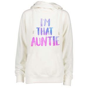 I Am That Aunt Nephew Niece Best Aunt Gift Womens Funnel Neck Pullover Hood