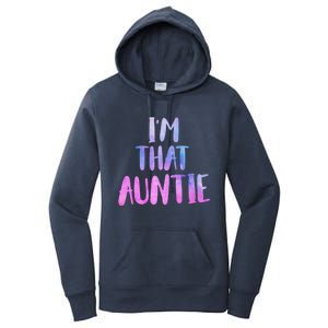 I Am That Aunt Nephew Niece Best Aunt Gift Women's Pullover Hoodie