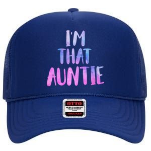 I Am That Aunt Nephew Niece Best Aunt Gift High Crown Mesh Back Trucker Hat