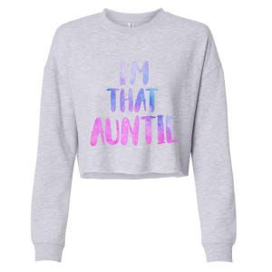 I Am That Aunt Nephew Niece Best Aunt Gift Cropped Pullover Crew