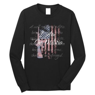 I Am The Militia Pro 2nd Amendment Proud American Flag Gift Long Sleeve Shirt