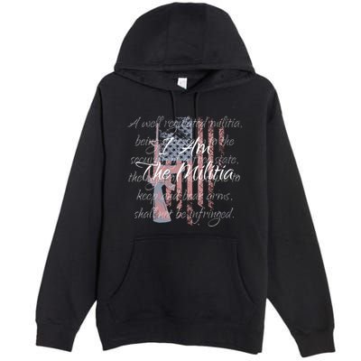 I Am The Militia Pro 2nd Amendment Proud American Flag Gift Premium Pullover Hoodie