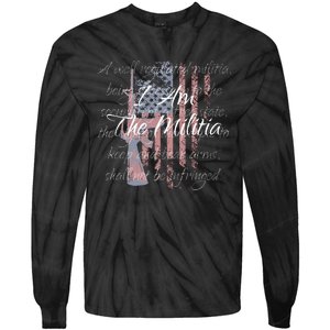 I Am The Militia Pro 2nd Amendment Proud American Flag Gift Tie-Dye Long Sleeve Shirt