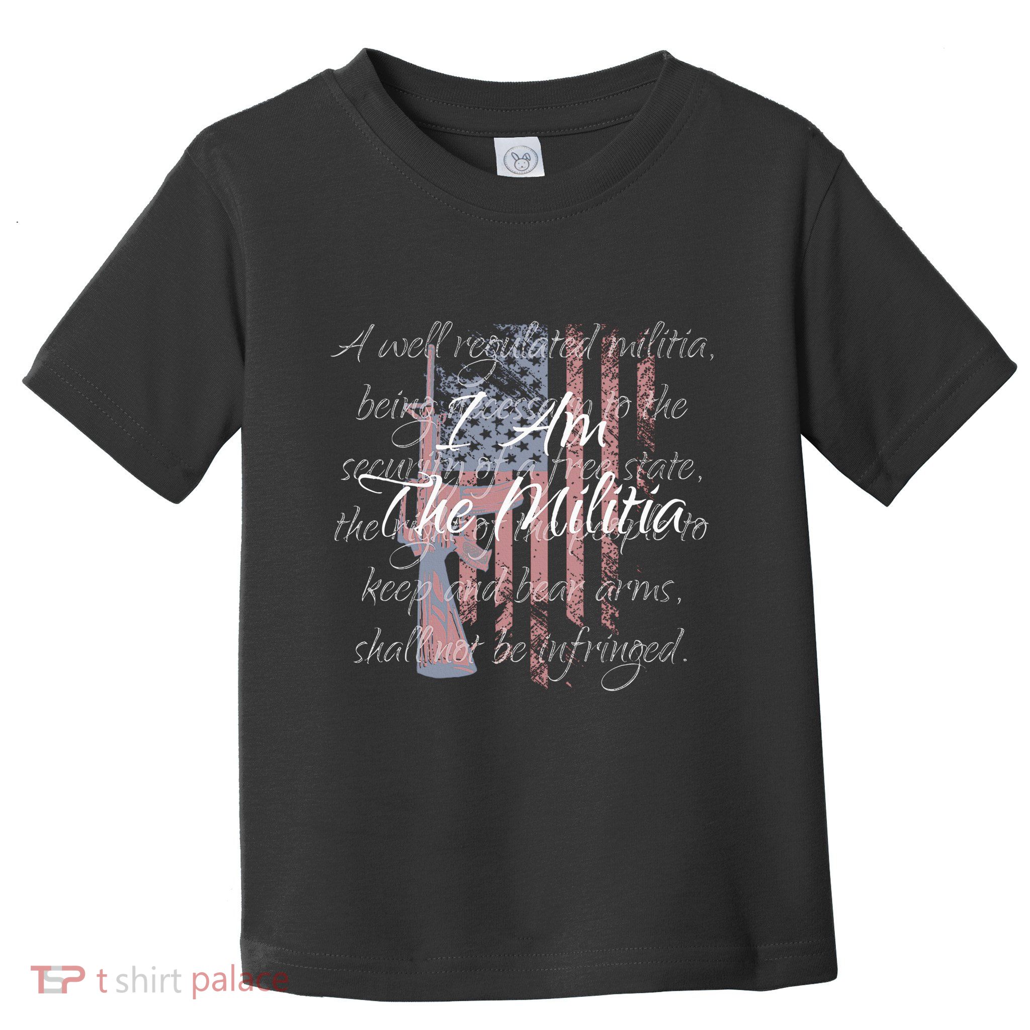 I Am The Militia Pro 2nd Amendment Proud American Flag Gift Toddler T-Shirt