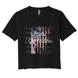 I Am The Militia Pro 2nd Amendment Proud American Flag Gift Women's Crop Top Tee