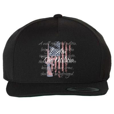 I Am The Militia Pro 2nd Amendment Proud American Flag Gift Wool Snapback Cap