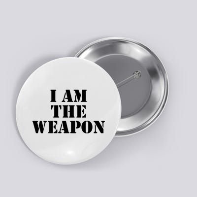I Am The Weapon Hands OFF Protest  Button