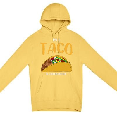 Im A Taco In A Human Costume Halloween Cosplay Easy Outfit Premium Pullover Hoodie