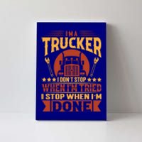 I'm A Trucker Funny Truck Driver Father Gift Canvas