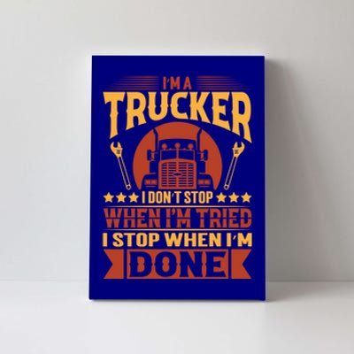 I'm A Trucker Funny Truck Driver Father Gift Canvas