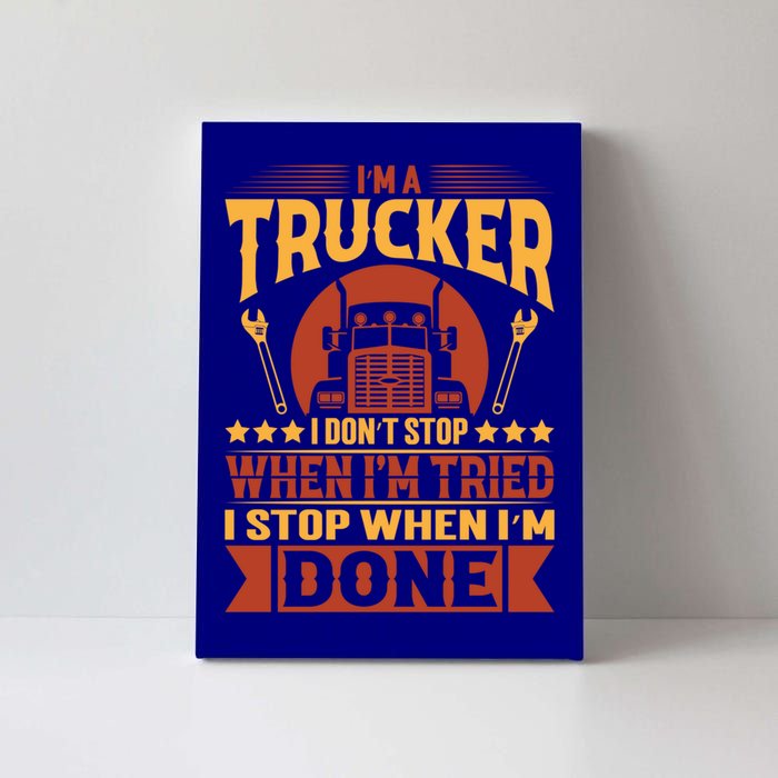 I'm A Trucker Funny Truck Driver Father Gift Canvas