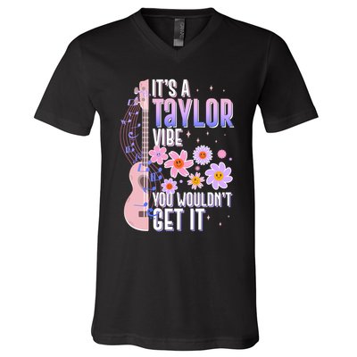 It's A Taylor Vibe You Wouldn't Get It V-Neck T-Shirt