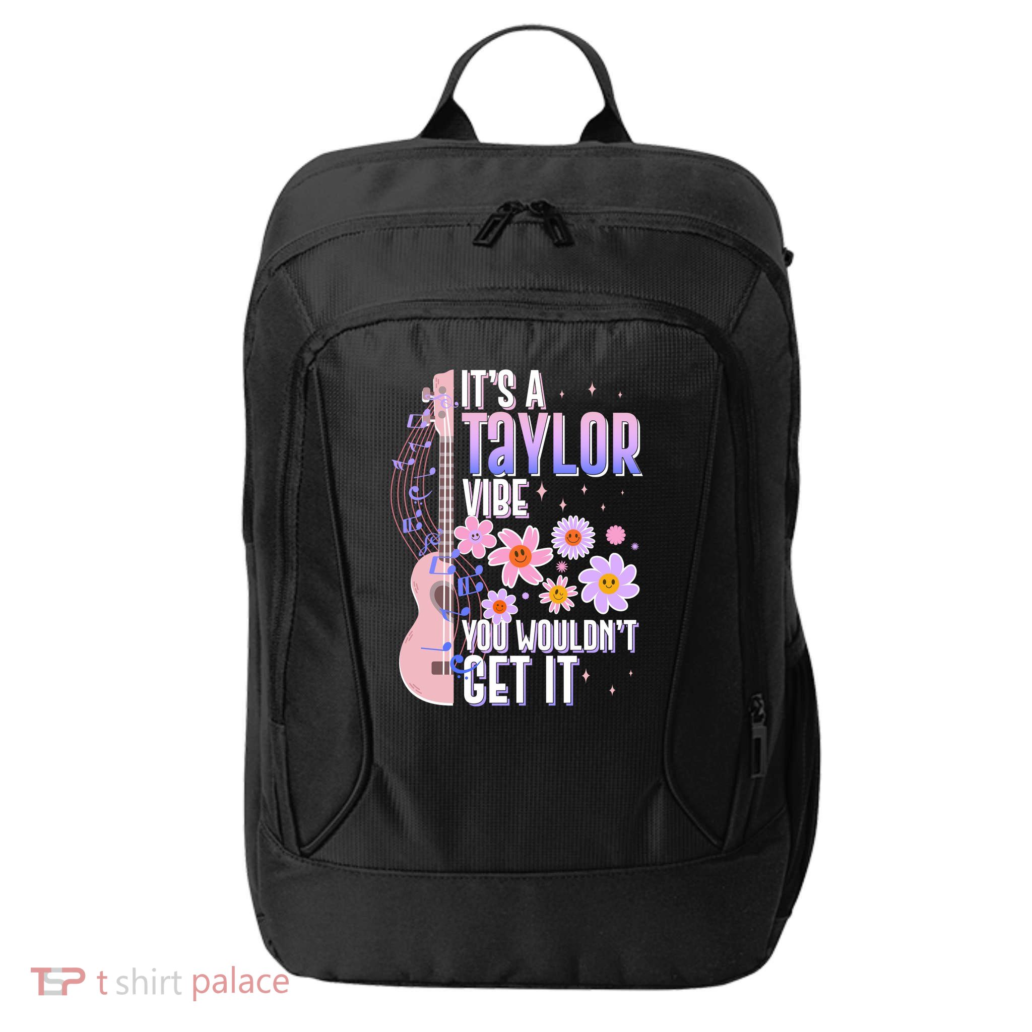 It's A Taylor Vibe You Wouldn't Get It City Backpack