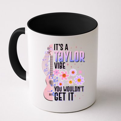It's A Taylor Vibe You Wouldn't Get It Mug
