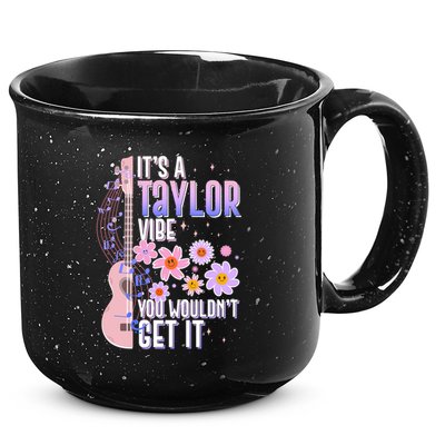 It's A Taylor Vibe You Wouldn't Get It 15oz Campfire Ceramic Mug