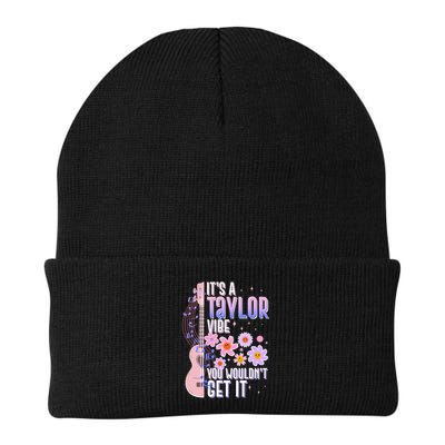 It's A Taylor Vibe You Wouldn't Get It Beanie