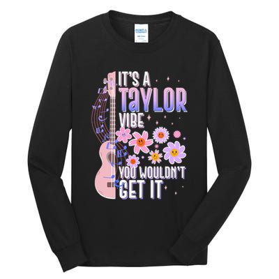 It's A Taylor Vibe You Wouldn't Get It Tall Long Sleeve T-Shirt