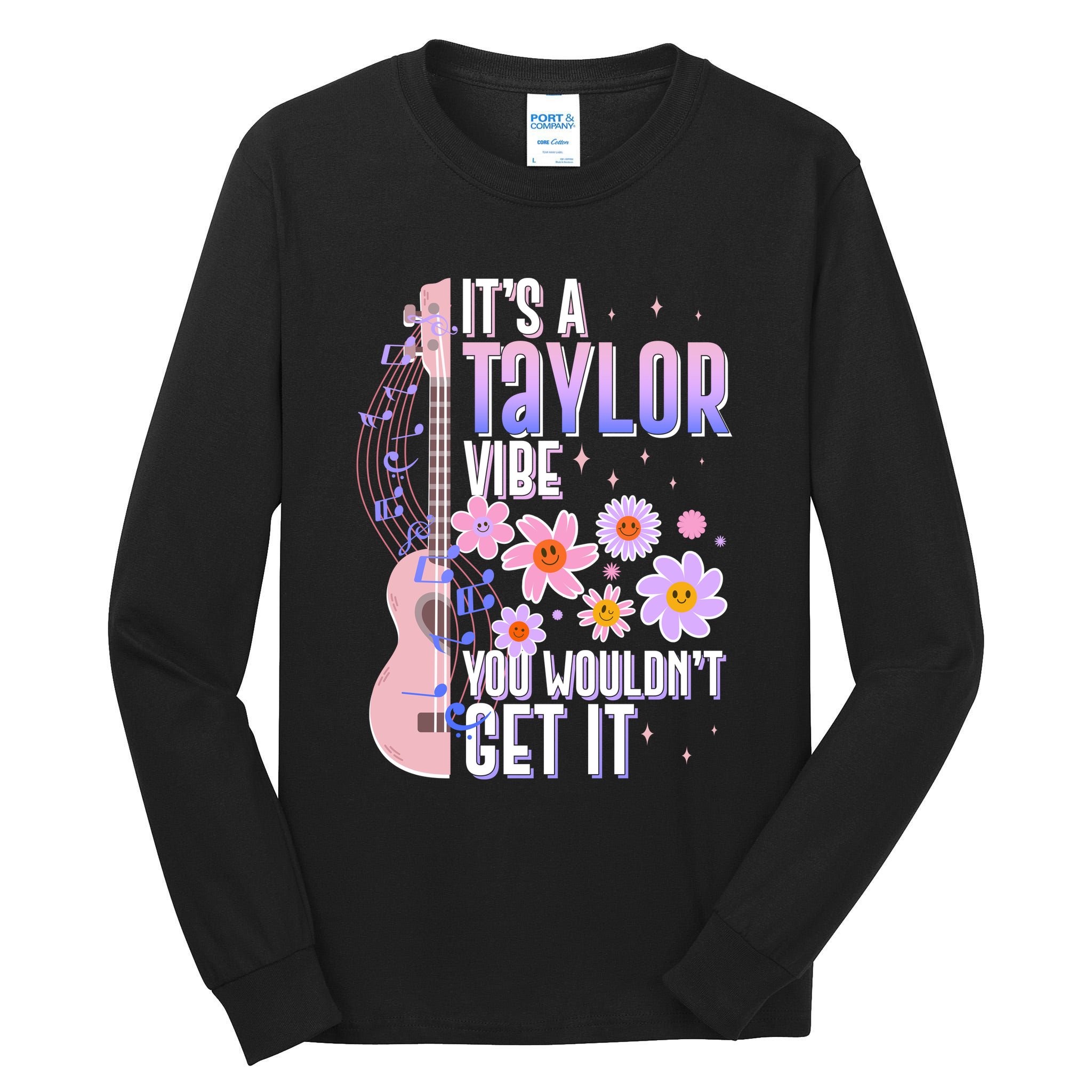 It's A Taylor Vibe You Wouldn't Get It Tall Long Sleeve T-Shirt