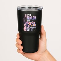 It's A Taylor Vibe You Wouldn't Get It Tumbler