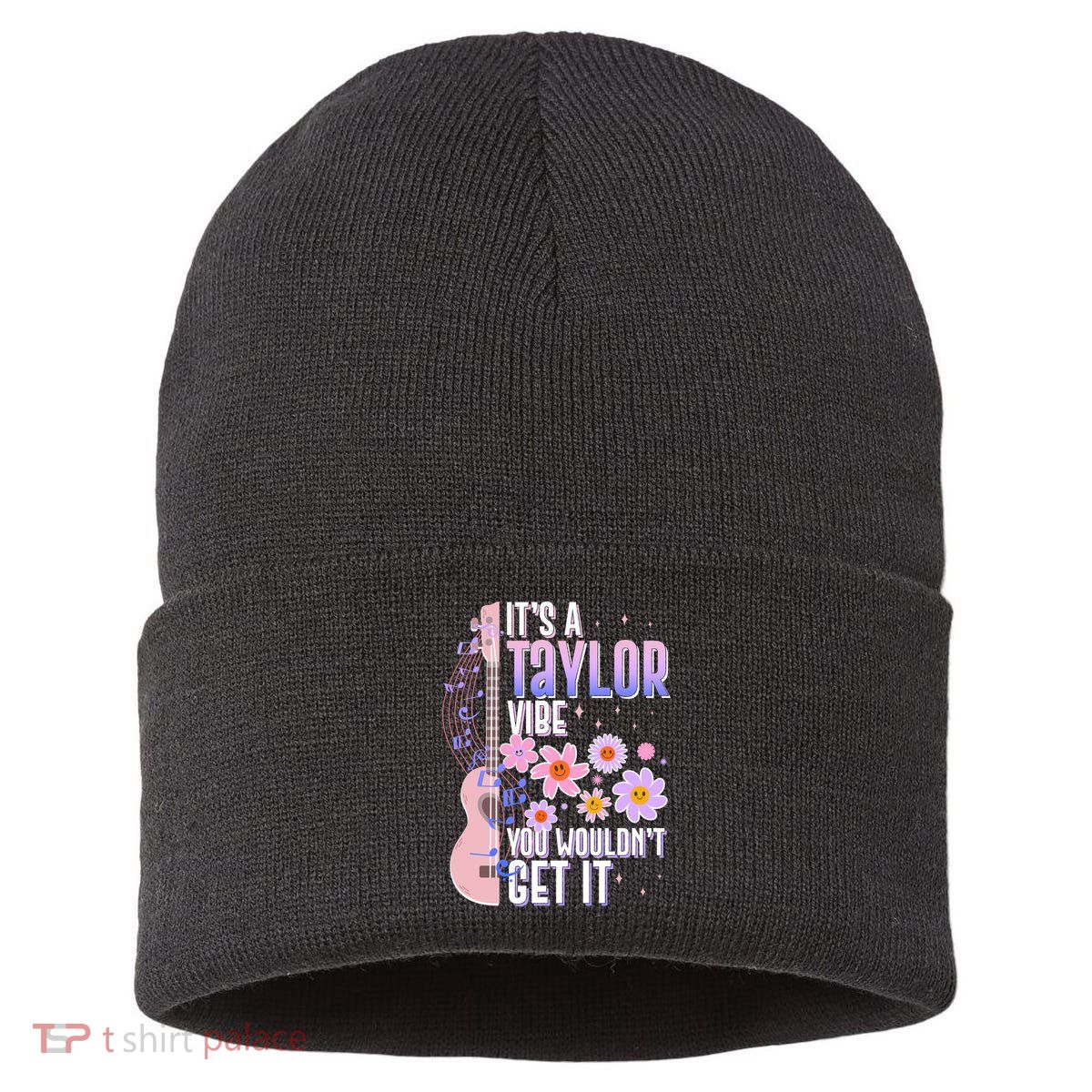 It's A Taylor Vibe You Wouldn't Get It Sustainable Knit Beanie