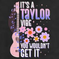 It's A Taylor Vibe You Wouldn't Get It 25L Jumbo Tote