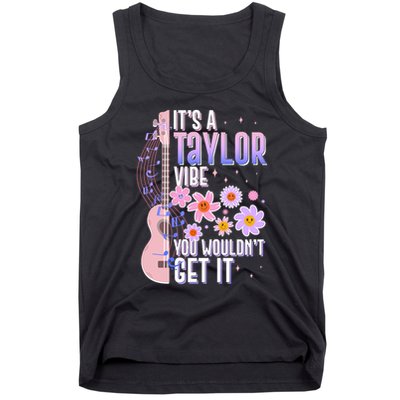 It's A Taylor Vibe You Wouldn't Get It Tank Top