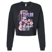 It's A Taylor Vibe You Wouldn't Get It Cropped Pullover Crew