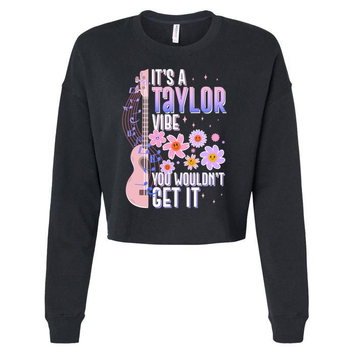 It's A Taylor Vibe You Wouldn't Get It Cropped Pullover Crew
