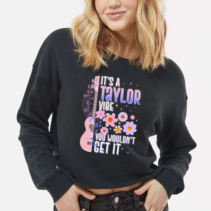 It's A Taylor Vibe You Wouldn't Get It Cropped Pullover Crew