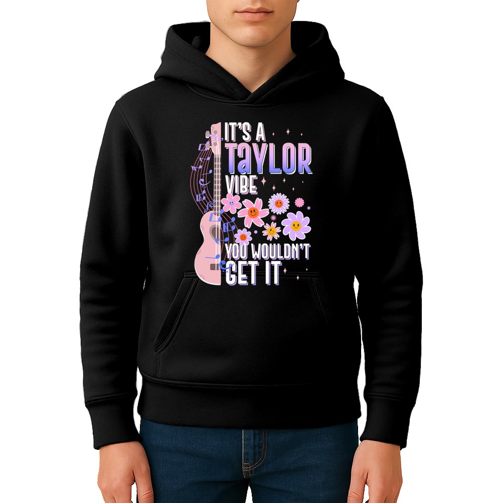 It's A Taylor Vibe You Wouldn't Get It Kids Hoodie