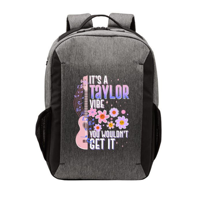 It's A Taylor Vibe You Wouldn't Get It Vector Backpack