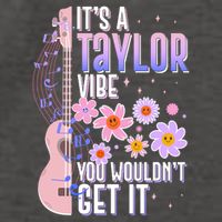 It's A Taylor Vibe You Wouldn't Get It Vector Backpack