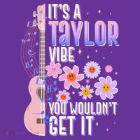 It's A Taylor Vibe You Wouldn't Get It Performance Shirt