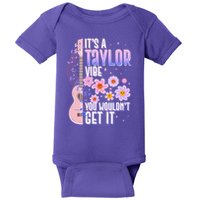 It's A Taylor Vibe You Wouldn't Get It Baby Bodysuit