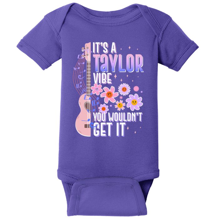 It's A Taylor Vibe You Wouldn't Get It Baby Bodysuit