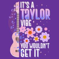 It's A Taylor Vibe You Wouldn't Get It Baby Bodysuit