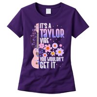 It's A Taylor Vibe You Wouldn't Get It Womens T-Shirt