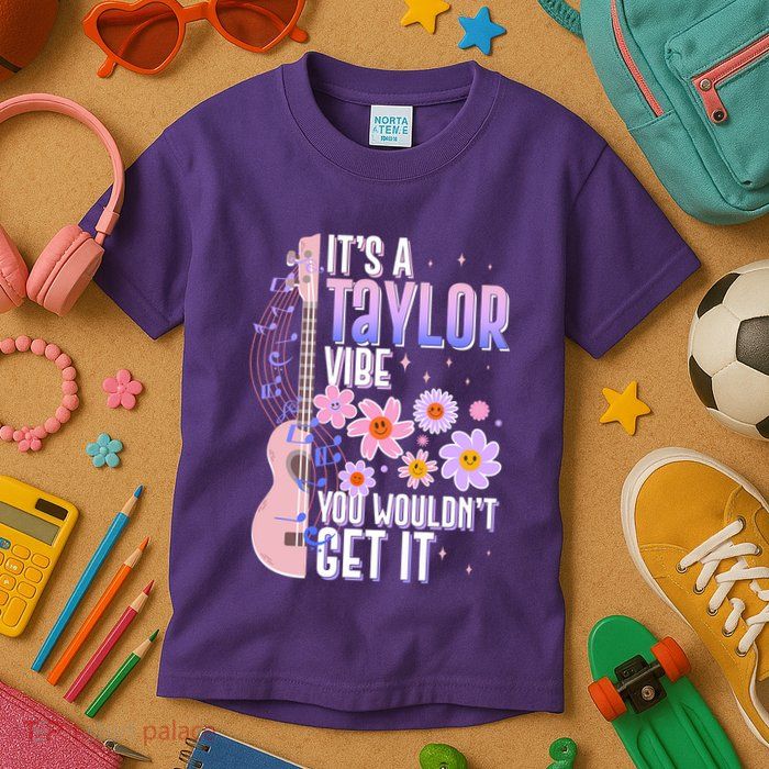 It's A Taylor Vibe You Wouldn't Get It Kids T-Shirt