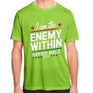 I Am The Enemy Within Harris Walz 2024 American Adult ChromaSoft Performance T-Shirt