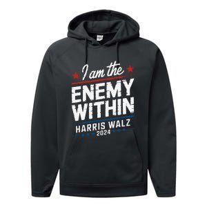 I Am The Enemy Within Harris Walz 2024 American Performance Fleece Hoodie