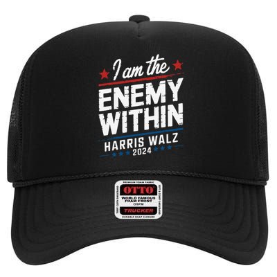 I Am The Enemy Within Harris Walz 2024 American High Crown Mesh Back Trucker Hat