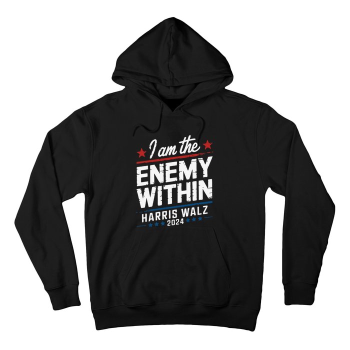 I Am The Enemy Within Harris Walz 2024 American Hoodie