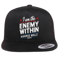 I Am The Enemy Within Harris Walz 2024 American Flat Bill Trucker Hat